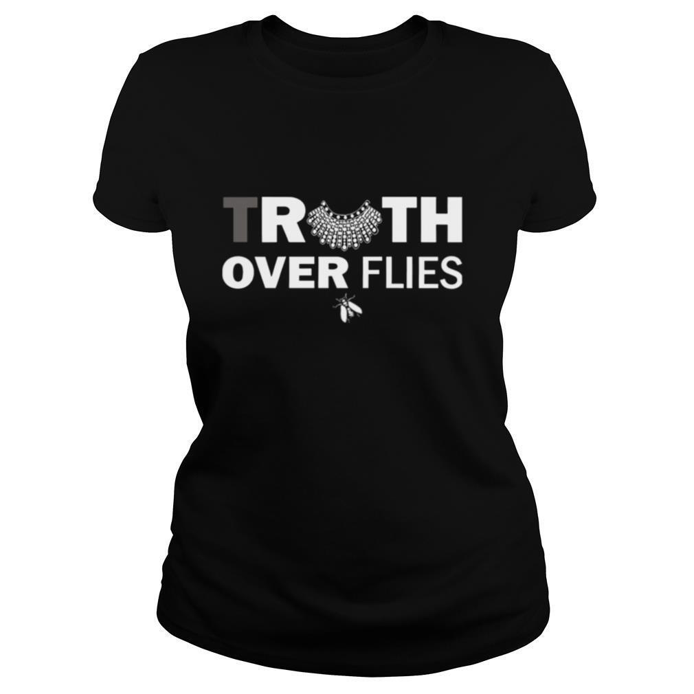 RBG Truth Over Flies shirt