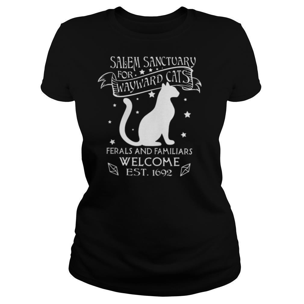 Salem Sanctuary For Wayward Cats Ferals And Familiars Welcome Est 1692 shirt