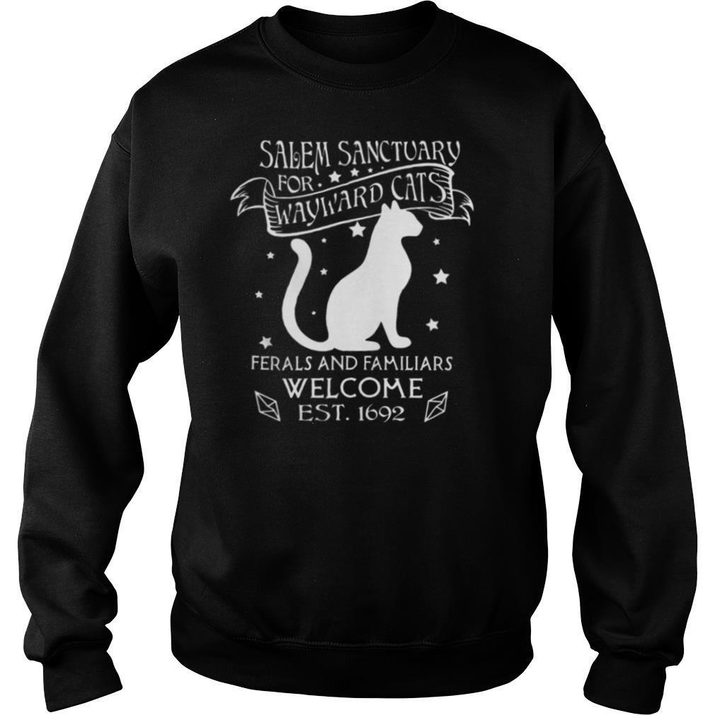 Salem Sanctuary For Wayward Cats Ferals And Familiars Welcome Est 1692 shirt