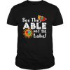 See The Able Not The Label Autism Awareness shirt