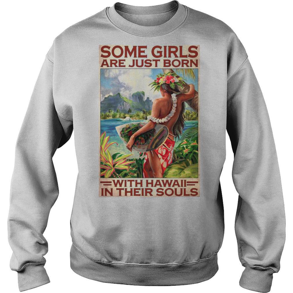 Some Girls Are Just Born With Hawaii In Their Souls shirt