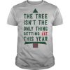 The Tree Isn’t The Only Thing Getting Lit This Year shirt