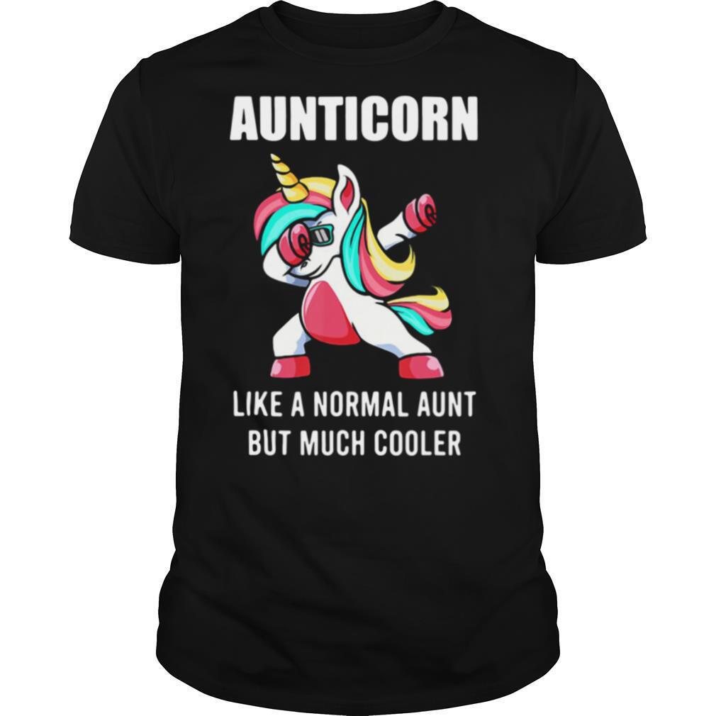 Unicorn Aunticorn Like A Normal Aunt But Much Cooler shirt