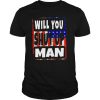 Will You Shut Up Man Trump Biden Unisex 2020 shirt