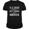 11.3.2020 Day Nasty Woman Save America Vote shirt