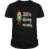 2020 is driving me nuts nutcracker wearing mask family shirt