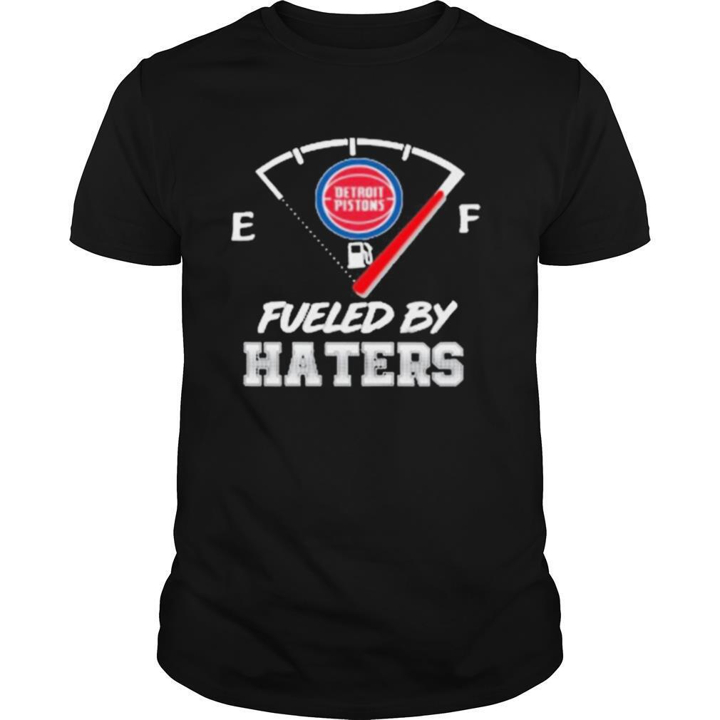 Detroit Pistons NBA Basketball Fueled By Haters Sports shirt