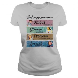God Says You Are Unique Strong Precious Special shirt