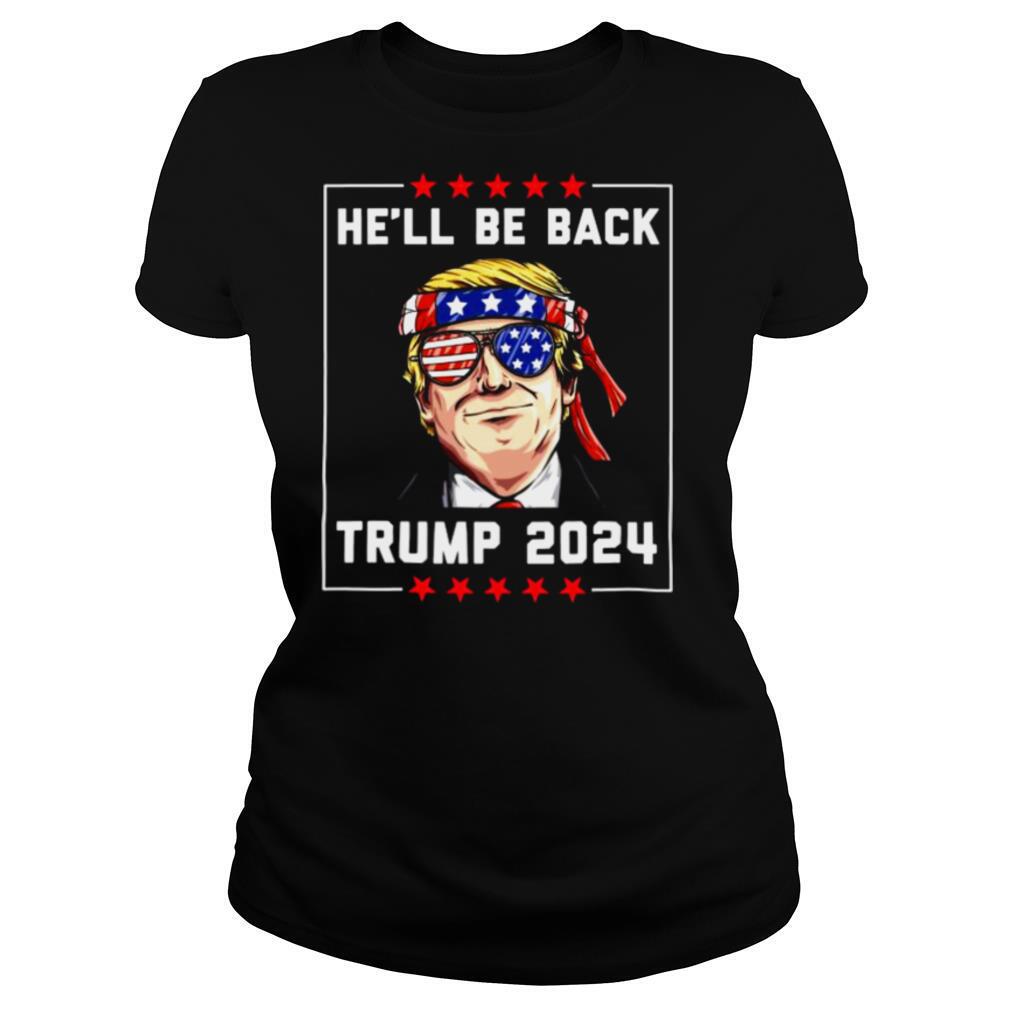 He’ll Be Back Trump 2024 Glass American Flag shirt