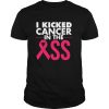 I Kicked Breast Cancer Awareness Ribbon Pink shirt