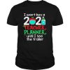 I Wont Buy A 2020 Teacher Planner Until I See The Trailer shirt