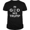 In God We Trump shirt