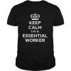 Keep calm i’m essential worker quarantine lockdown 2020 shirt