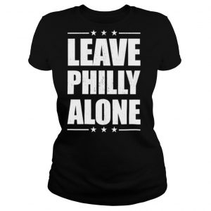 Leave Philly Alone Every Vote Counts Cool Election 2020 shirt