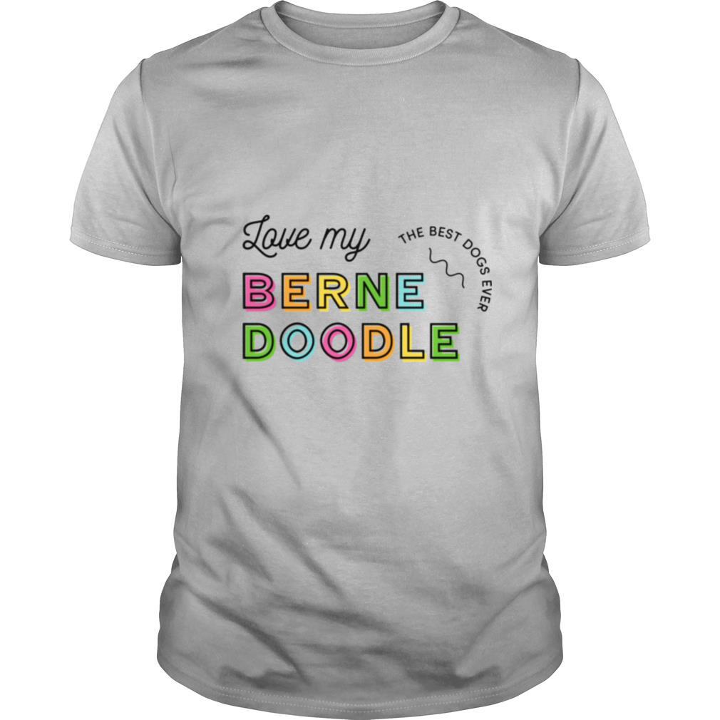 Love My Bernedoodle Dog Colorful shirt