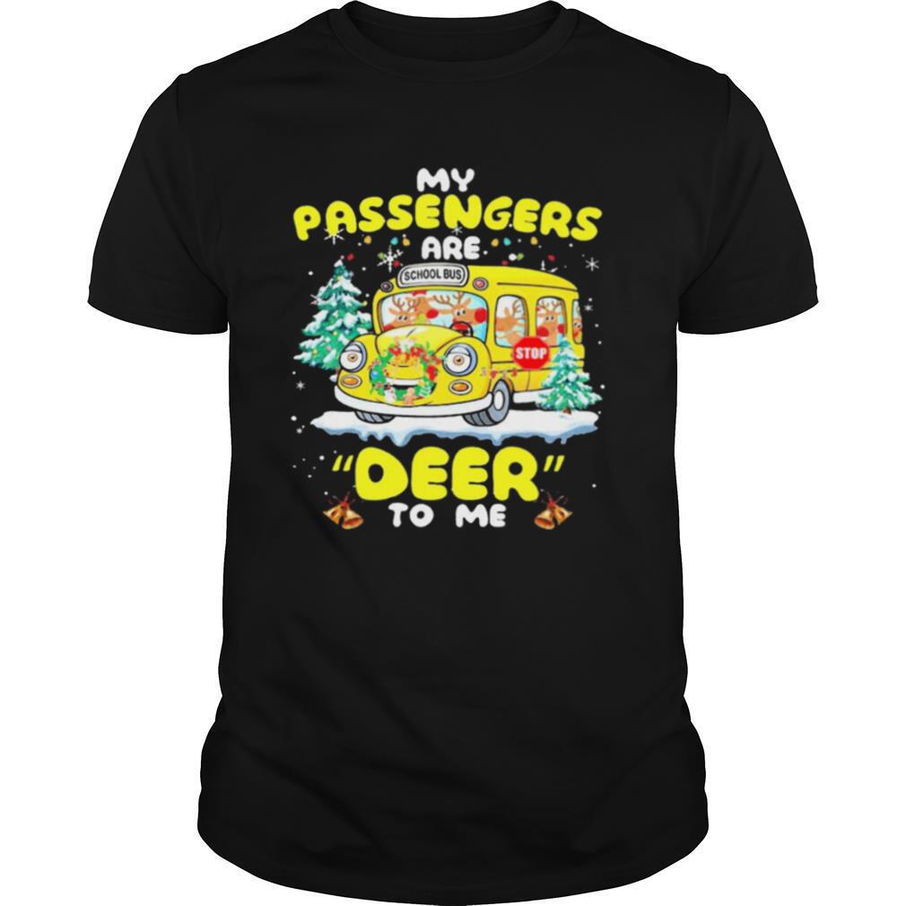 My Passengers Are School Bus Deer To Me Christmas shirt