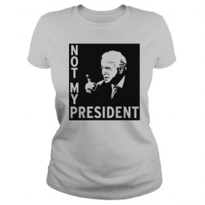 Not My President Joe Biden Election shirt