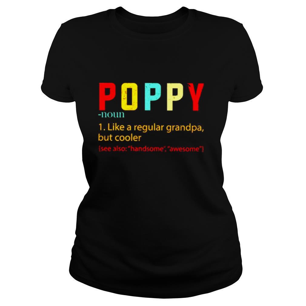 Poppy like a regular grandpa but cooler shirt
