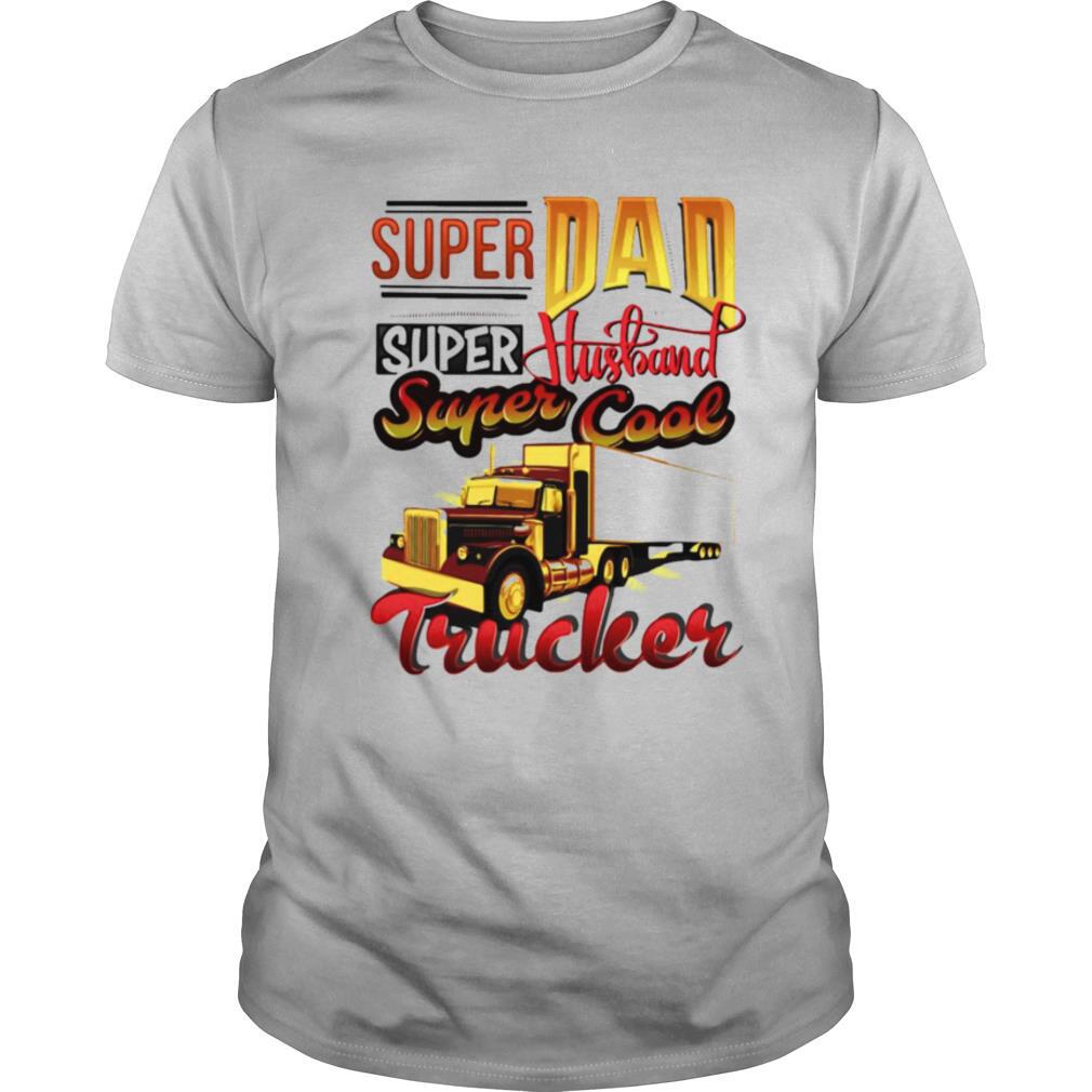 Super dad Super Husband Super Cool Trucker shirt