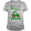 Take Me For A Ride Big Year On Your Tractor shirt