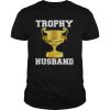 Trophy World's Okayest Husband shirt