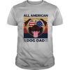 All American Dog Dad shirt