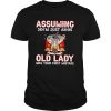 Assuming I’m Just An Old Lady Was Your First Mistake Golden Retriever shirt