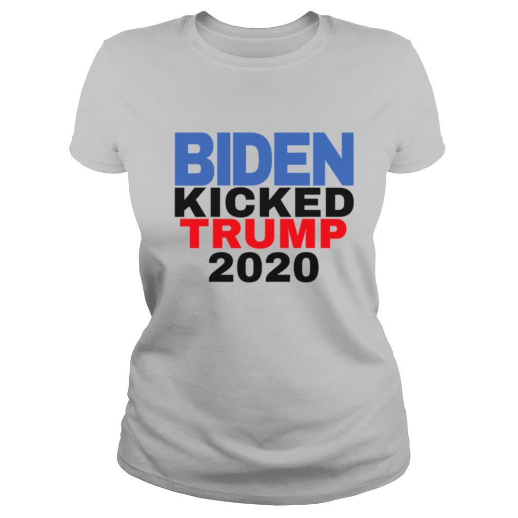 Biden Harris Kicked Trump 2020 President Joe Wins shirt