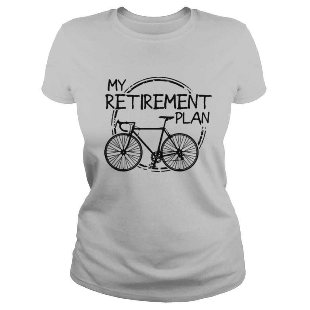 Bike Riding My Retirement Plan shirt