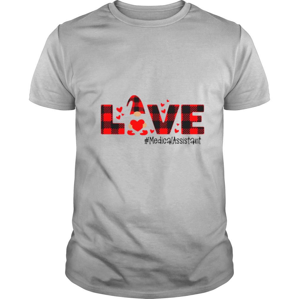 Gnome Love Valentine #Medical Assistant shirt