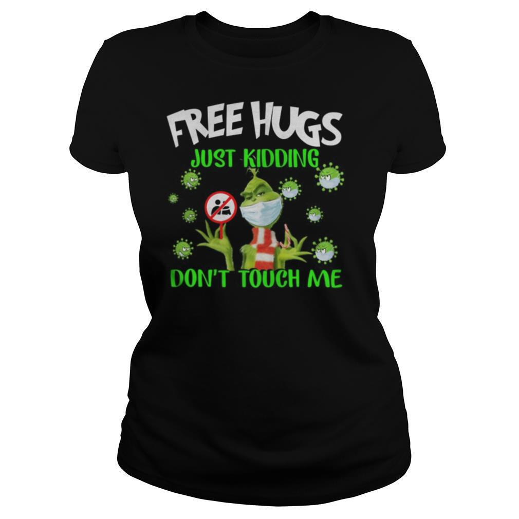 Grinch Free Hugs Just Kidding Don’t Touch Me shirt