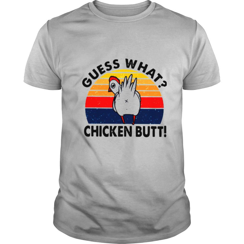 Guess What Chicken Butt Vintage Sunset shirt