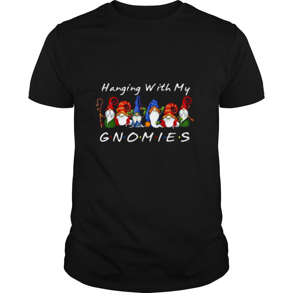 Hanging With My Gnomies shirt