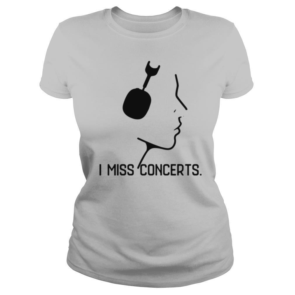 I Miss Concerts shirt