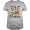 I Suffer From MPD Multiple Project Disorder shirt