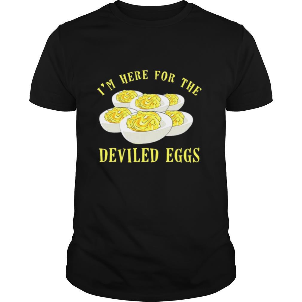Im Here For The Deviled Eggs shirt
