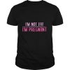 Im Not Fat Im Pregnant Promoted Mother shirt