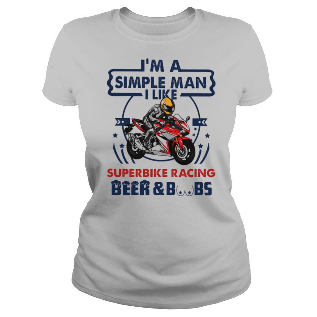 Im a simple man I like Superbike Racing Beer and Boobs shirt