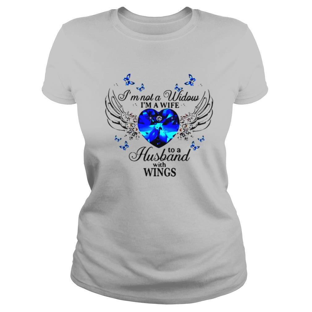 Im not a widows Im a wife to a husband with wings shirt