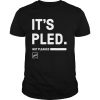 It’s Pled Not Pleaded shirt