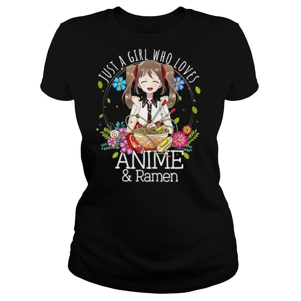 Just A Girl Who Loves Anime And Ramen shirt
