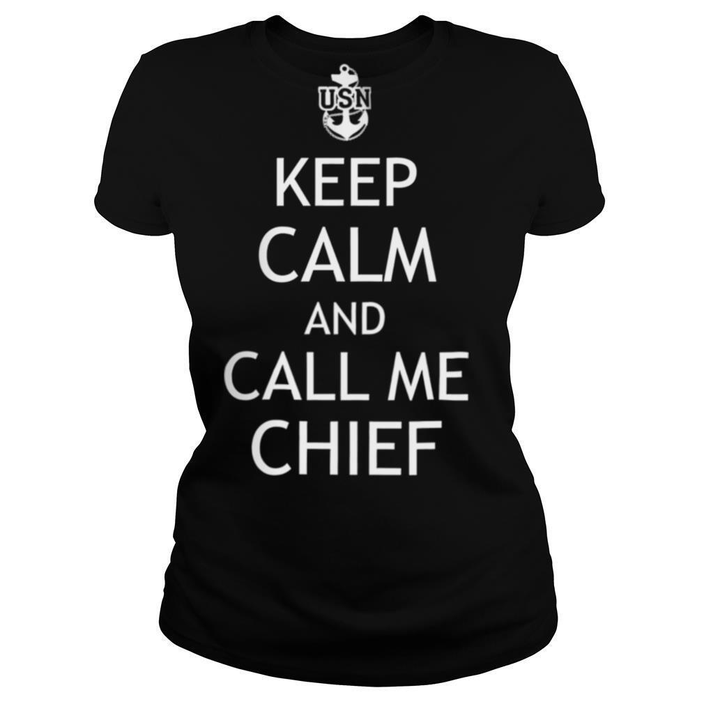 Keep calm and call me CHIEF shirt