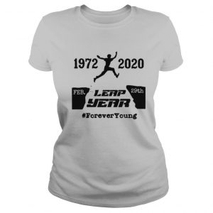 Leap Year Forever Young 1972 2020 February 29th Leap Year shirt