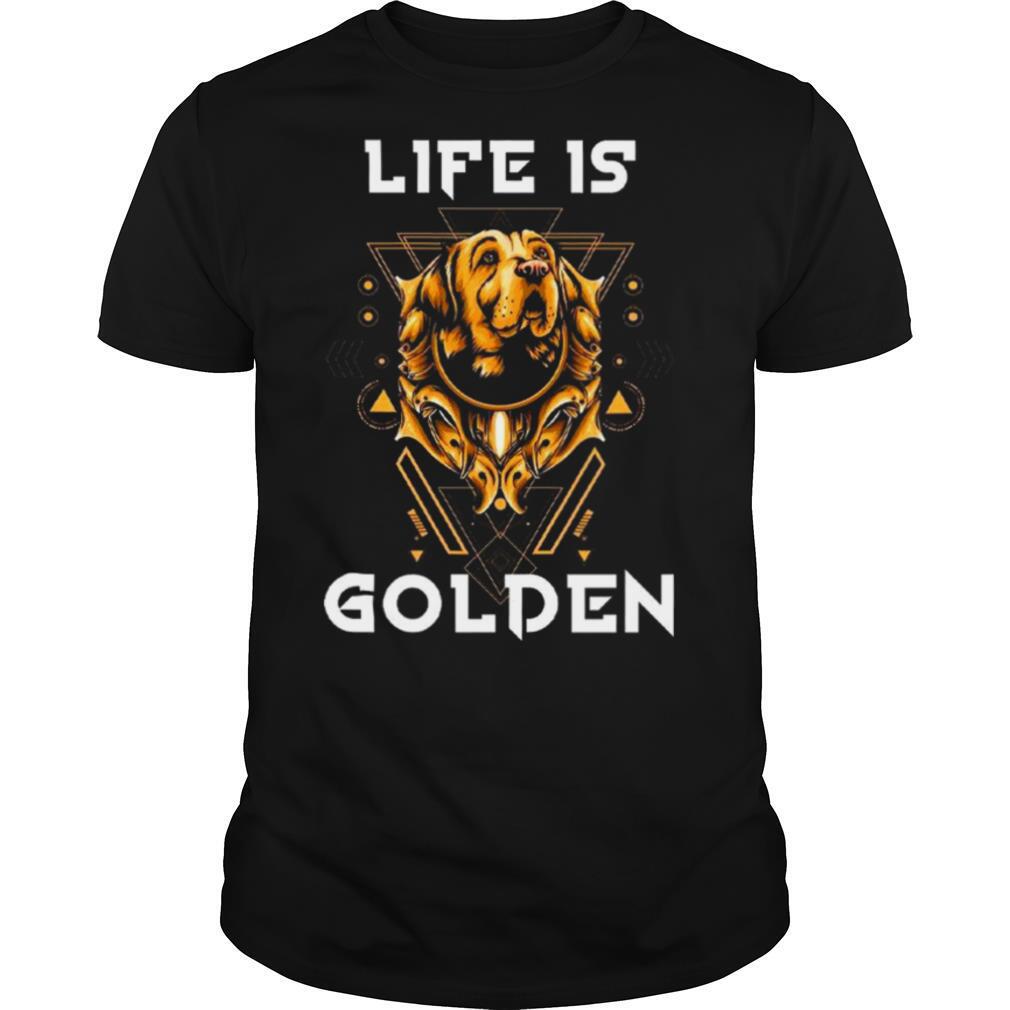 Life Is Golden shirt