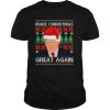 Make Christmas Great Again Trump Santa Hat Ugly Xmas shirt
