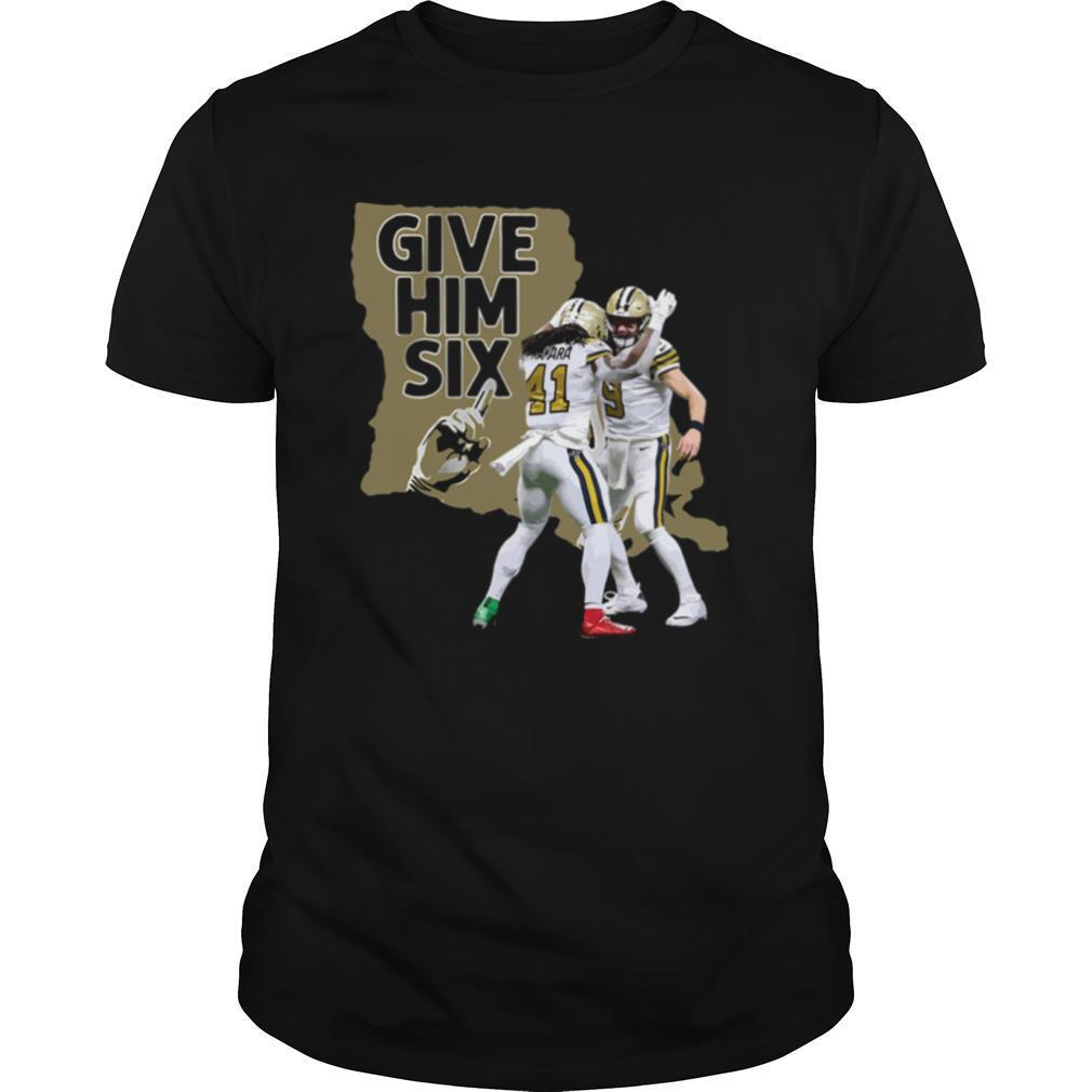 New Orleans Saints Dance Give Him Six shirt