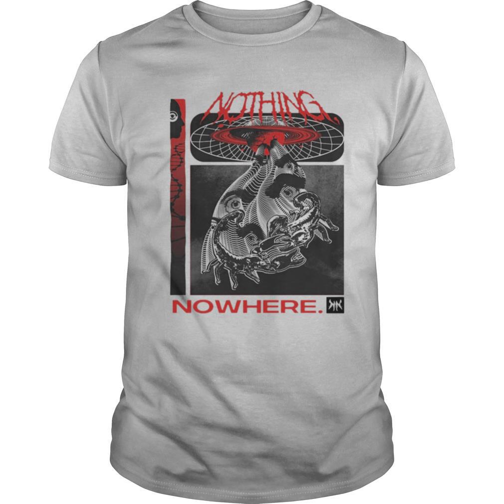 Nothing Nowhere shirt