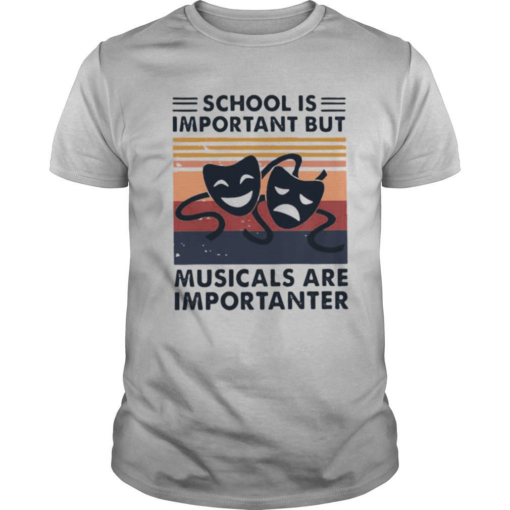 School Important Musicals Importanter Vintage Retro shirt