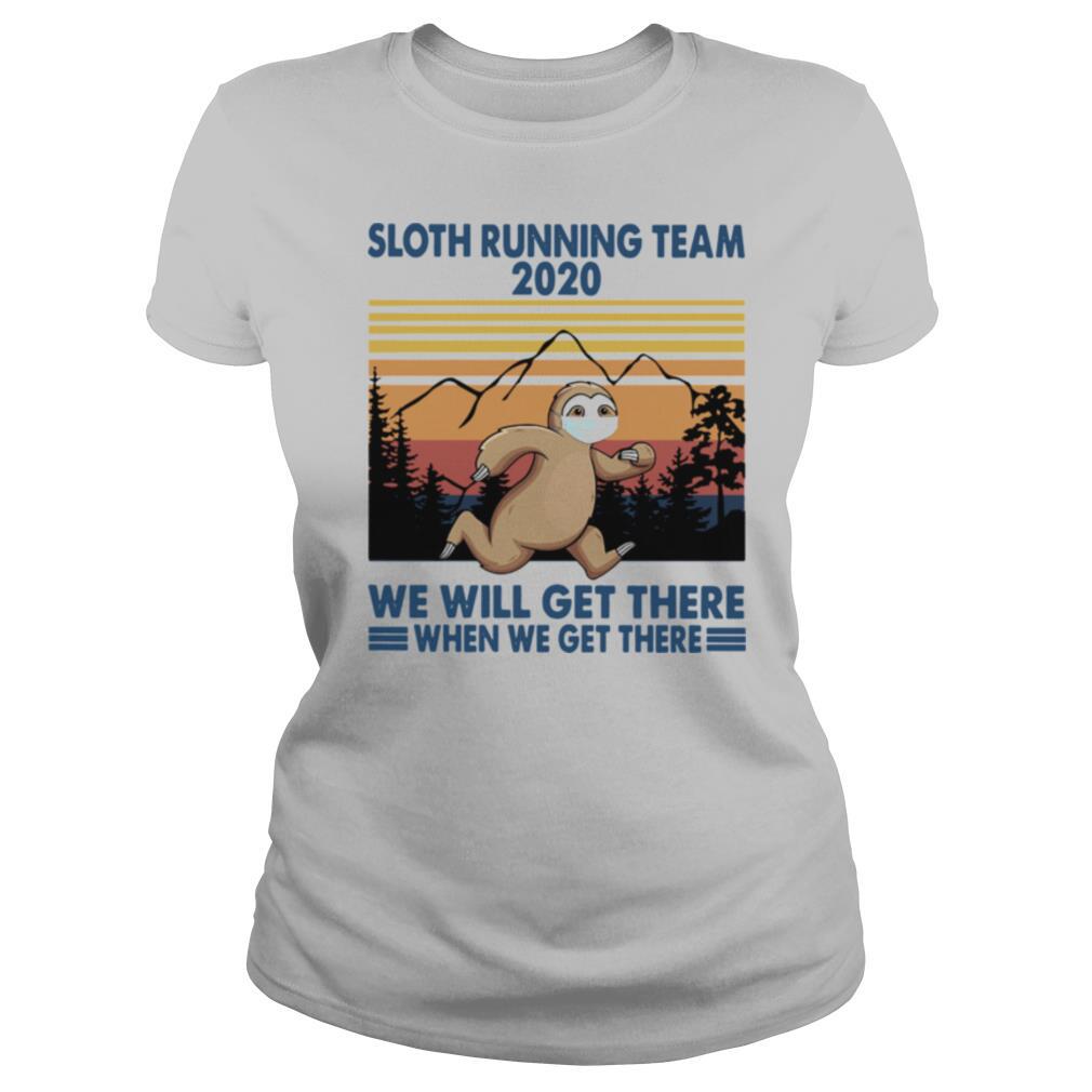 Sloth Face Mask Running Team 2020 We Will Get There When We Get There Vintage Retro shirt