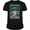 Sloth your butt napkins my lord shirt